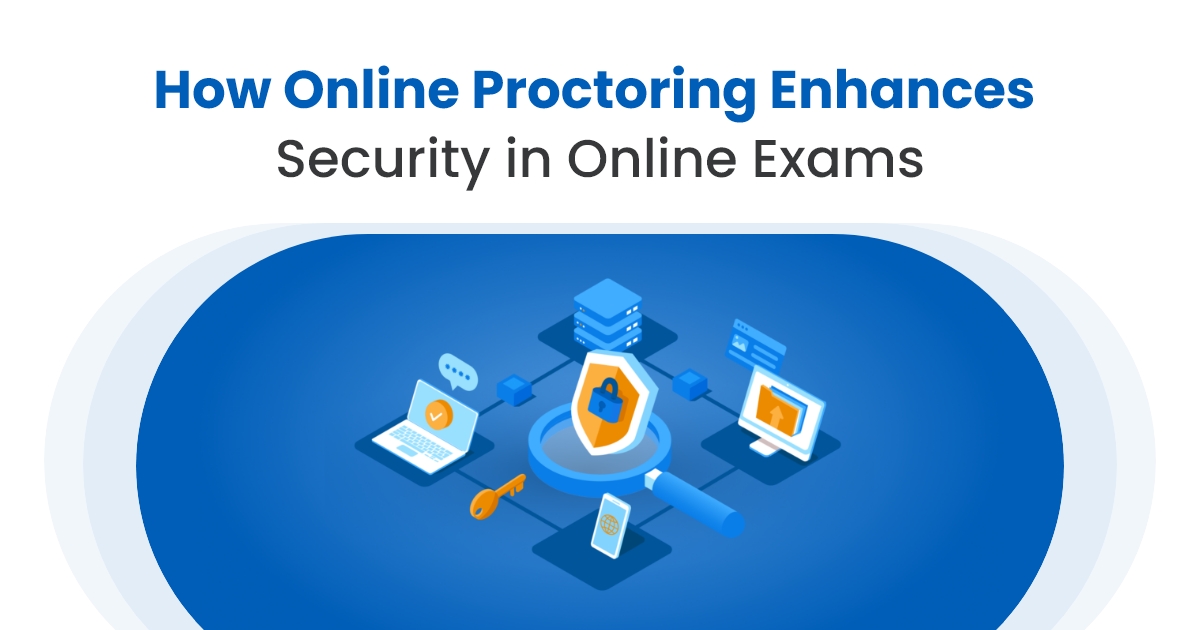How Online Proctoring Enhances Security in Online Exams?
