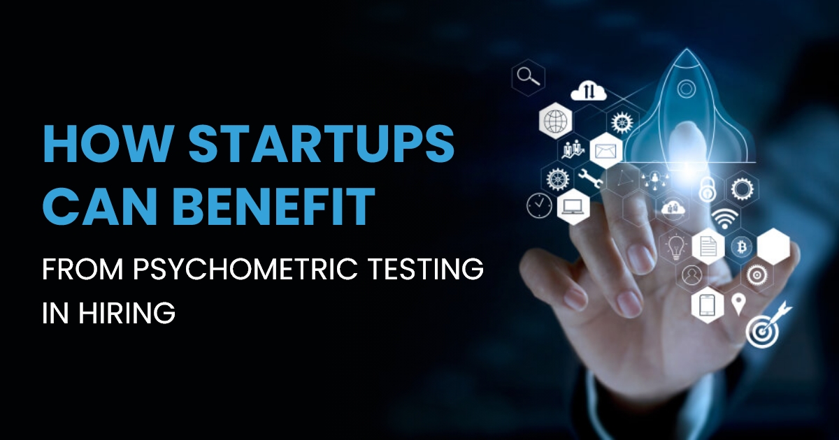 How startups benefit from psychometric tests in hiring?