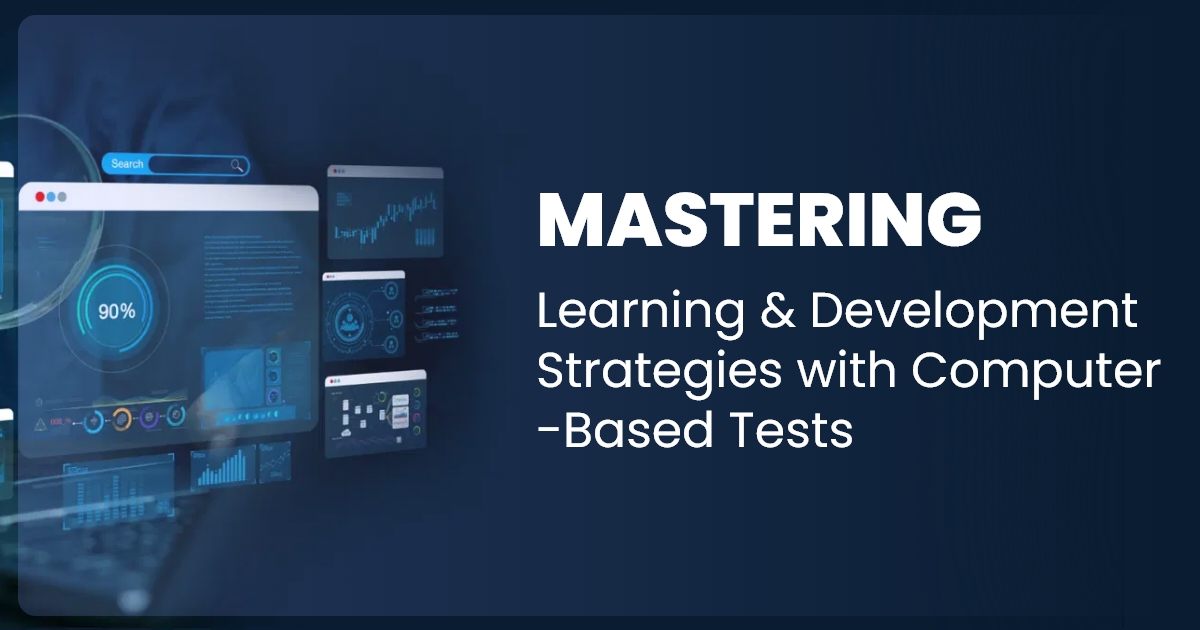 Mastering Learning & Development Strategies with Computer Based Tests
