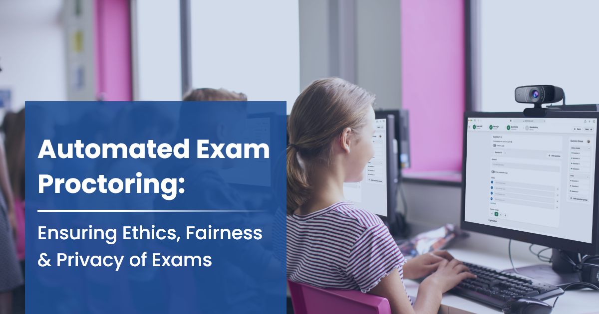 Automated Exam Proctoring Ensuring Ethics, Fairness & Privacy of Exams