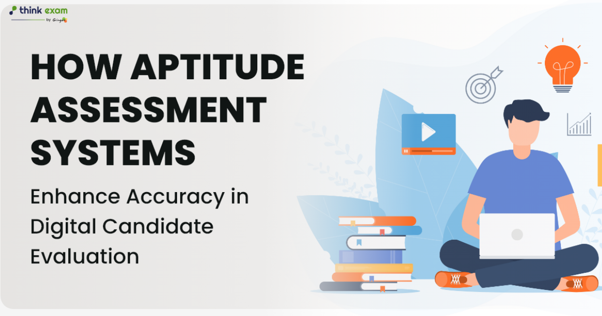 How Aptitude Assessment Systems Enhance Accuracy in Digital Candidate Evaluation