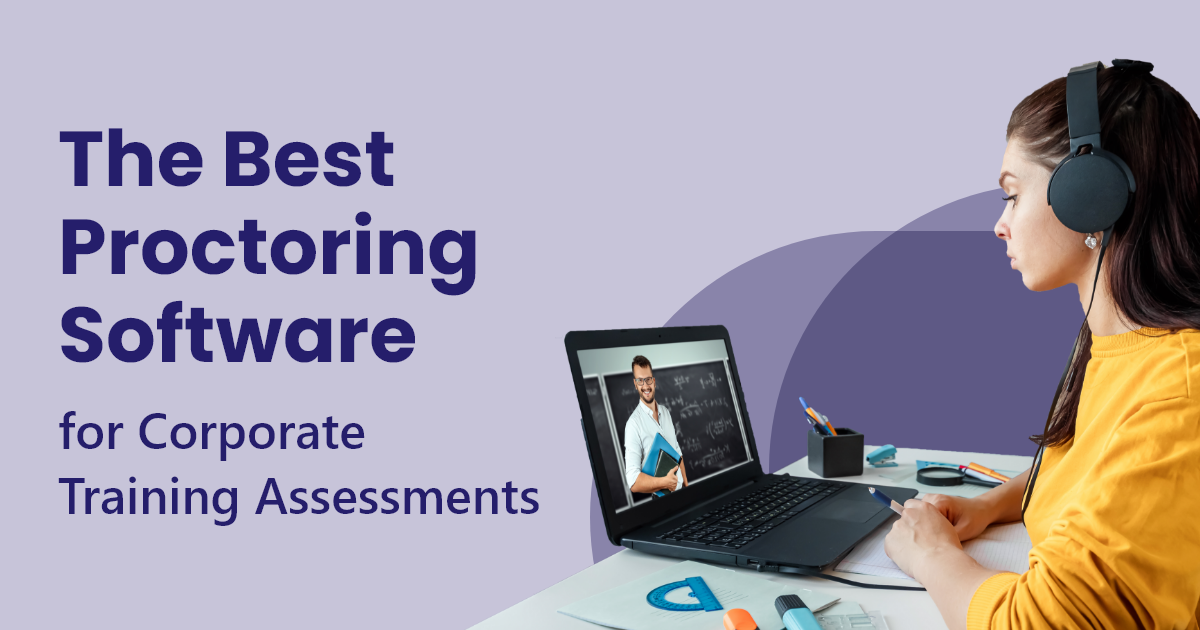 The Best Proctoring Software for Corporate Training Assessments